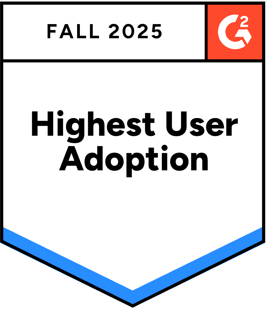 Awarded Highest User Adoption - Fall 2025 by G2 market reports
