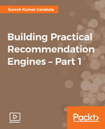 Building Practical Recommendation Engines – Part 1 [Video]