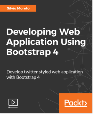 Developing Web Application Using Bootstrap 4 [Video] Book Cover