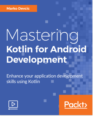 Mastering Kotlin for Android Development [Video] Book Cover