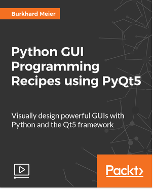 Python GUI Programming Recipes using PyQt5 [Video] Book Cover
