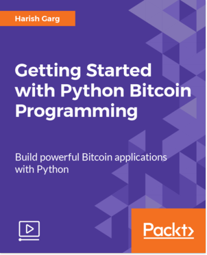 Getting Started with Python Bitcoin Programming [Video] Book Cover