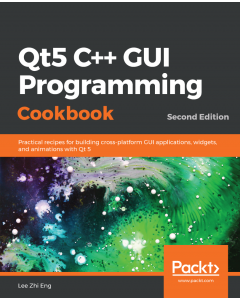 Qt5 C++ GUI Programming Cookbook - Second Edition