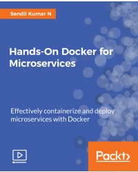 Hands-On Docker for Microservices [Video]