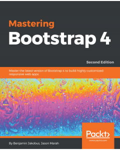 Mastering Bootstrap 4 - Second Edition