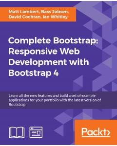 Complete Bootstrap: Responsive Web Development with Bootstrap 4