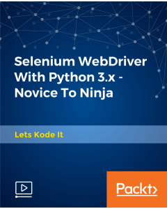 Selenium WebDriver With Python 3.x - Novice To Ninja [Video]