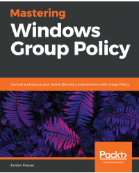 Mastering Windows Group Policy