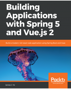Building Applications with Spring 5 and Vue.js 2
