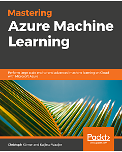 Mastering Azure Machine Learning