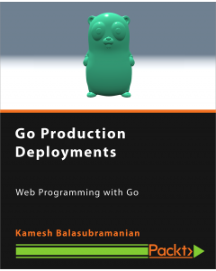 Go Production Deployments [Video]