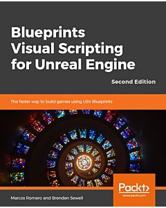 Blueprints Visual Scripting for Unreal Engine - Second Edition