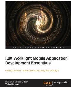 IBM Worklight Mobile Application Development Essentials