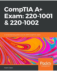 CompTIA A+ Exam: 220-1001 & 220-1002
