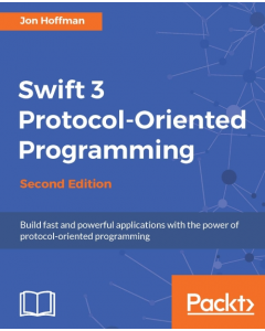 Swift 3 Protocol-Oriented Programming - Second Edition