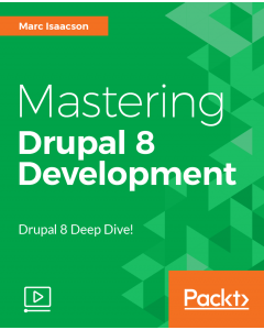 Mastering Drupal 8 Development [Video]
