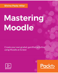 Mastering Moodle [Video]