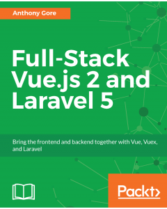 Full-Stack Vue.js 2 and Laravel 5