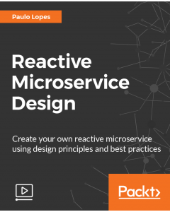 Reactive Microservice Design [Video]