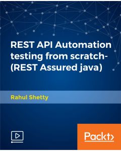 REST API Automation testing from scratch-(REST Assured java) [Video]