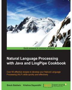 Natural Language Processing with Java and LingPipe Cookbook
