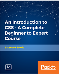 An Introduction to CSS - A Complete Beginner to Expert Course [Video]