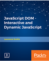 JavaScript DOM - Interactive and Dynamic JavaScript [Video]