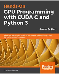 Hands-On GPU Programming with CUDA C and Python 3 - Second Edition